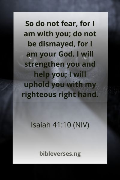 Isaiah 41:10 (NIV)