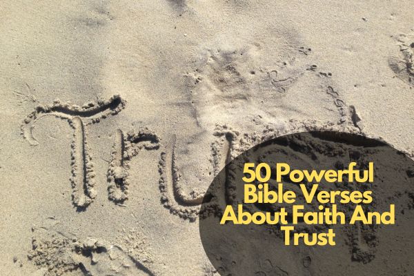 50 Powerful Bible Verses About Faith And Trust
