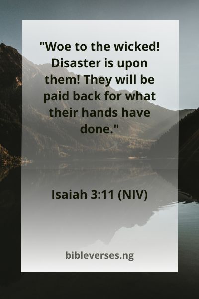 Isaiah 3:11 (NIV)