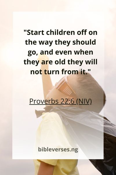 Proverbs 22:6 (NIV)