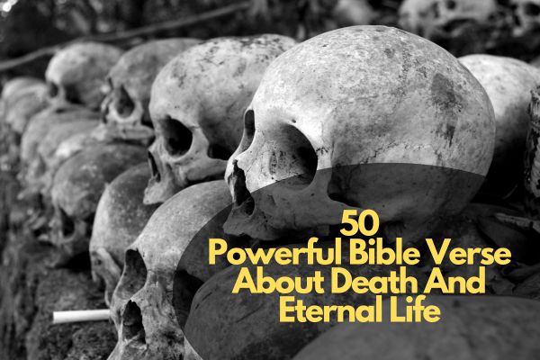 50 Powerful Bible Verse About Death And Eternal Life