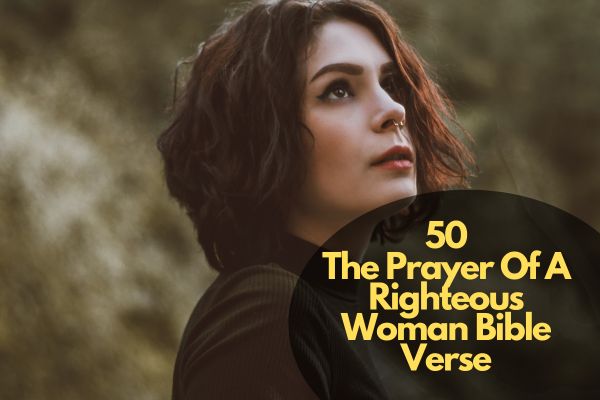 50 The Prayer Of A Righteous Woman Bible Verse