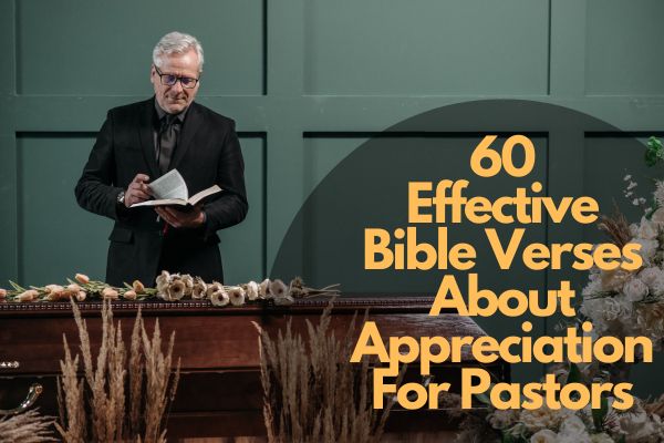 60 Effective Bible Verses About Appreciation For Pastors