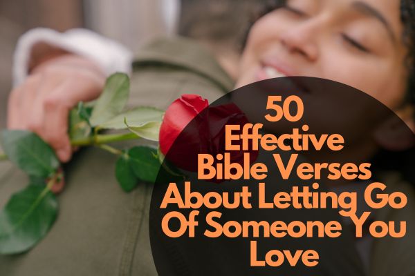 Bible Verses About Letting Go Of Someone You Love