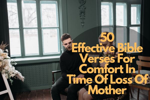 Bible Verses For comfort In Time Of Loss Of Mother