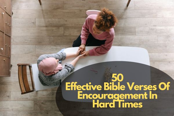 Bible Verses Of Encouragement In Hard Times