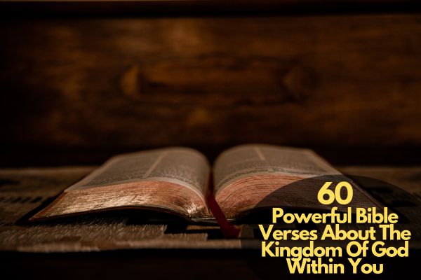 Bible Verses About The Kingdom Of God Within You