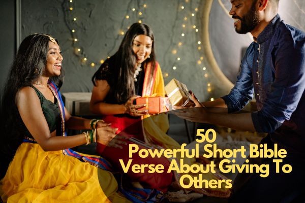 Short Bible Verse About Giving To Others
