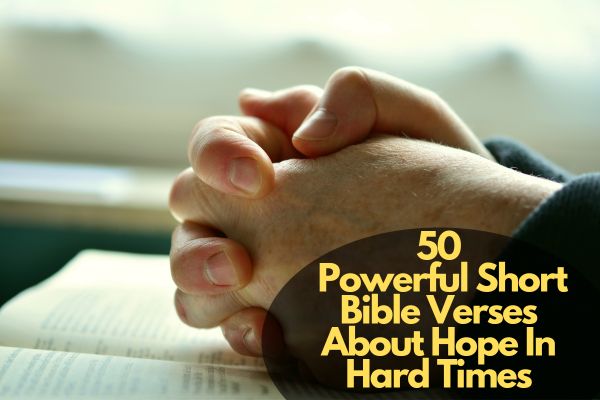 Short Bible Verses About Hope In Hard Times