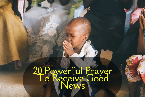 20 Powerful Prayer To Receive Good News
