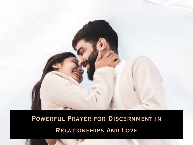 Prayer for Discernment in Relationships And Love