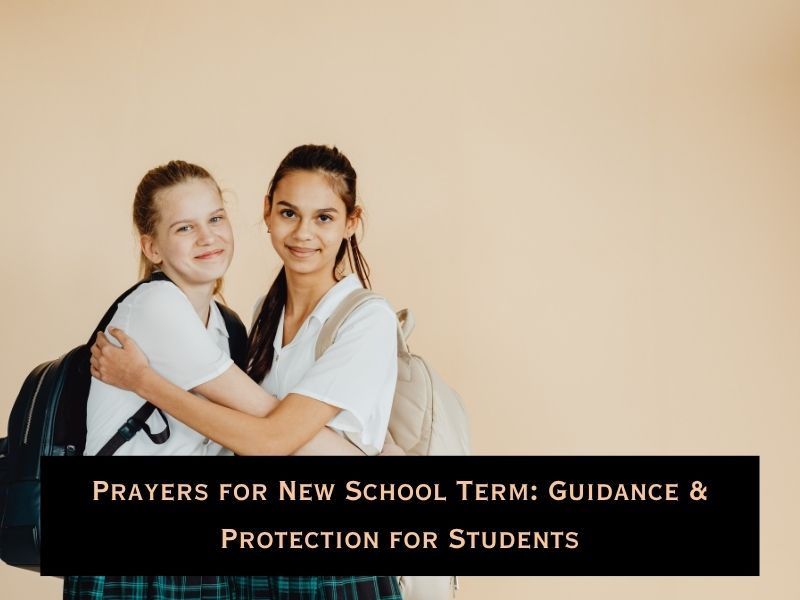 Prayers for New School Term: Guidance & Protection for Students